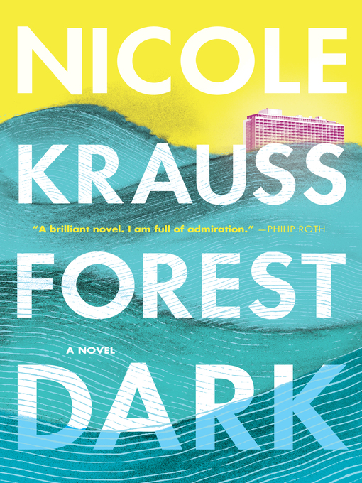 Title details for Forest Dark by Nicole Krauss - Wait list